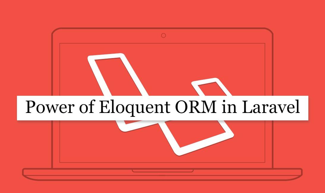 The Power of Eloquent ORM in Laravel: Simplifying Database Interaction with Examples ,2024